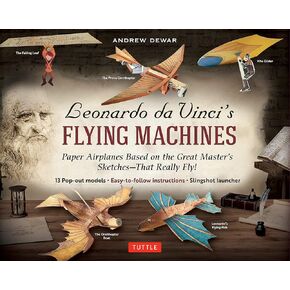 طقم Leonardo Da Vinci's Flying Machines: الطائرات الورقية على أساس رسومات الماجستير العظيمة - التي تطير حقًا! (13 نماذج منبثقة ؛ تعليمات سهلة المتابعة ؛ قاذفة Slingshot)