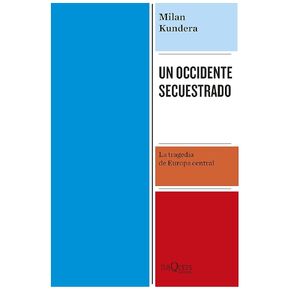Un Occidentre Secuestrado: La Tragedia de Europa Central