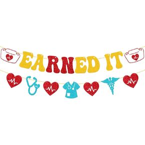 Earned It Banner Nursing School Graduation Garland Congrats Nurse Grad Class of 2025 Decor Thank You Nurse We Appreciate You Theme Healthcare Celebrations Glitter Gold