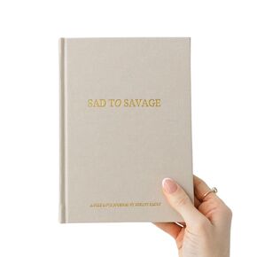 SAD TO SAVAGE A Self-Love Journal by Shelby Sacco - Daily Gratitude and Affirmation Journal with Educational Material and Examples. A Simple Undated Hardcover Daily Guided Self-Love Journal for More Happiness, Positivity, Gratitude, Productivity, Mindfuln