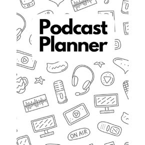 Podcast Planner :: A Notebook for Journal Podcasters بما في ذلك 120 صفحة مع قواعد موجهة
