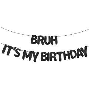 Bruh إنها لافتة عيد ميلادي ، Black Giltter Teen Boy Decorations Pre-String Funny Decortations Banner for Preteen Party Decor Supplies