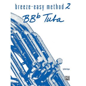Breeze-Easy Method for BB-flat Tuba, Bk 2 (Breeze-Easy Series, Bk 2)