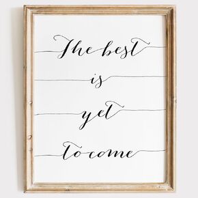The Best Is Yet To Come Art Print - Unframed - 8x10 | Inspirational Wall Art | Elegant Typography with Motivational Message | Perfect for Girls' Bedrooms, Offices, or Study Spaces