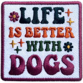 Life is Better with Dogs Patch, Size 3 Inches Iron On Dog Mom Embroidery Patches for Hats Clothes Backpacks Jeans, DIY Sew On Patches, Fabric Patches, Dogs Patches, Animal Gift for Pet Lover
