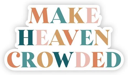 Creative Brands Stickers - Faithworks 3 x 3-Inch Inspirational Easy Peel Waterproof Vinyl Sticker, Make Heaven Crowded in Saudi Arabia