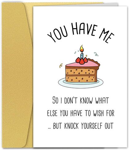 Funny Birthday Card for Him Her - You Have Me So I Don't Know What Else You Have To Wish For, Hilarious Birthday Cards for Boyfriend Husband Wife Girlfriend in Saudi Arabia