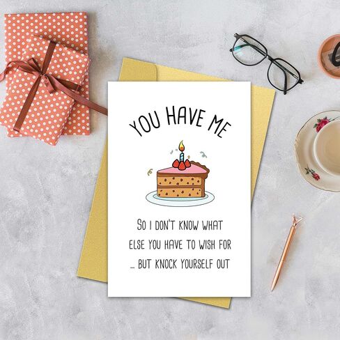 Funny Birthday Card for Him Her - You Have Me So I Don't Know What Else You Have To Wish For, Hilarious Birthday Cards for Boyfriend Husband Wife Girlfriend in Saudi Arabia
