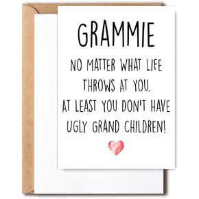 Funny Grammie Card, No Matter What Life Throws At You At Least You Don't Have Ugly Grand Children, Greeting Birthday Card, Mother's Day Card