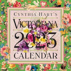 Cynthia Hart's Victoriana Wall Calendar 2023: For the Modern Day Lover of Victorian Homes and Images, Scrapbooker, or Aesthete