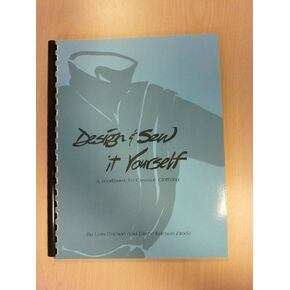 Design and Sew It Yourself: A Workbook for Creative Clothing