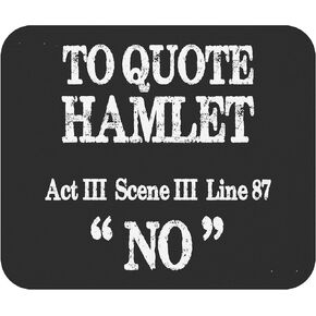 اقتباس Mousepad التحفيز 9 "Mousemat Manager Manager Actor Theater Shakespeare Hamlet Quote Office Poster Black Mouse Pad Mouse Mouse Mouse