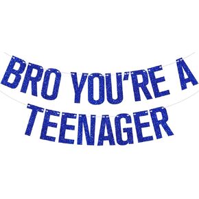 Blue Glitter Bro You're a Teenager Banner, 13 Officially Teenager/Happy 13th Birthday, Funny 13th Birthday Party Decorations Supplies