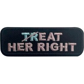 Eat Her Right Patch, Size 3" Sew On Patches, Treat Her Right Embroidery Fabric Patches for Clothes Jeans Backpacks Hats, Funny Embroidery Iron On Patches for Clothes, Girly Gifts for Girl Boy