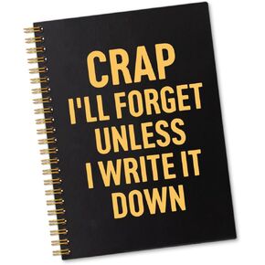 Crap I'll Forget Unless I Write It Down 160 Blank Pages Spiral Notebook, Funny Notebooks for Coworkers, Office Gifts for Colleagues, Office Gag Gifts for Coworkers, New Job Gifts for Intern