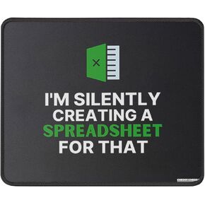 I'm Silently Creating A Spreadsheet Mouse Pad - Funny Spreadsheet Gift for Actuary Statistician - CPA Accountant Gifts Mouse Mat Desk Decor 9.5 in, Medium, Black
