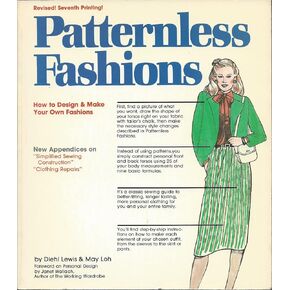 Patternless Fashions: How to Design and Make Your Own Fashions!: With New Appendices on Sewing for the Beginner!
