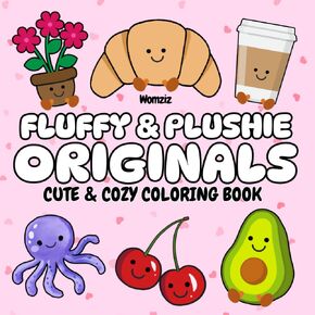 أصول Fluffy & Plushie: كتاب تلوين لطيف ومريح: عيد ميلاد ، عيد الفصح ، هدية عيد الميلاد للأطفال ، المراهقين ، المراهقين والبالغين الذين يحبون الحيوانات ، الطعام ، ألعاب زهرة أفخم