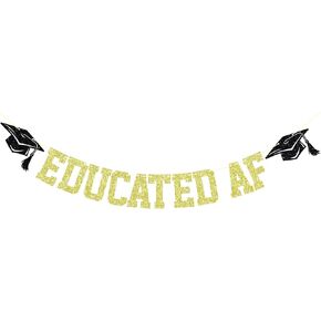 Educated AF Banner, Class of 2025 Graduation Party Decor, High School Graduation College Graduation Party Decorations Gold Glitter
