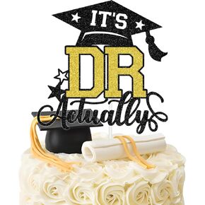 It’s DR Actually Cake Topper, Doctoral Degree Cake Decor, Congrats Grad/PHD/MD, Class of 2025 Doctorate College Graduation Party Decorations Supplies Black and Gold Glitter