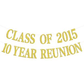Happy 10th Anniversary Banner, Class of 2015 10 Years Later, Welcome Back, Class Reunion Graduation Memory Party Decorations Supplies, Gold Glitter