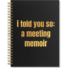 I Told You So A Meeting Memoir 80 Sheets 160 Pages Spiral Notebook, Funny Office Gifts for Coworker, Leaving New Job Gifts for Colleague Employee Intern, Coworker Gifts for Men Women
