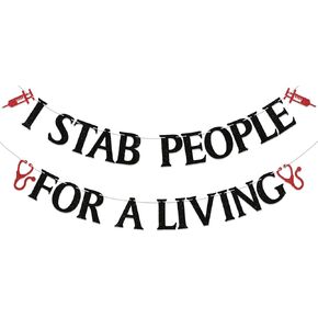 I Stab People For A Living Banner - Funny Nurse Graduation Decorations, CNA Nurse Graduation Gift, Congrats Nurse Graduation Party Decorations Black Glitter