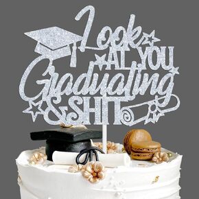 Look at You Graduating & Shit Cake Topper, Congrats Grad/So Proud of You, Class of 2025 High School College Graduation Party Decorations Supplies for Boy Girl, Silver Glitter