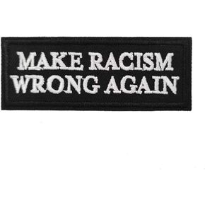 Cute-Patch Make Racism Wrong Again Embroidered Iron on Patch