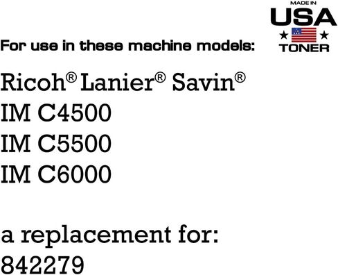 MADE IN USA TONER Compatible Replacement for Ricoh Lanier Savin IM C4500, IM C5500, IM C6000, 842279 (Black) in Kuwait