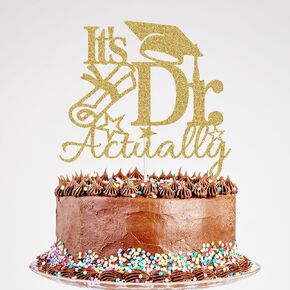 It's DR Actually Cake Topper, 2025 Congrats Doctor Cake Toppers, Doctor Degree Cake Pick, Class of 2025 Graduation Party Decorations Gold Glitter