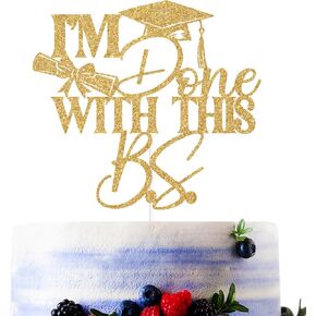 Gold Glitter لقد انتهيت مع هذا B.S Cake Topper ، فئة بكالوريوس من 2025/تهانينا