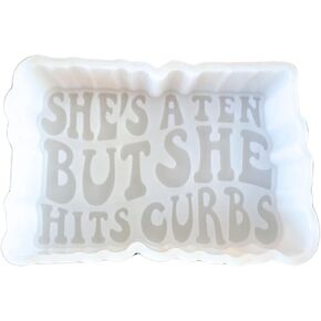 She’s A 10 But She Hits Curbs Freshie Silicone Mold 2.5 x 3.75 x 0.8" Trendy Saying Scented Aroma Beads Supplies Resin, Car Candles, Soap Oven Safe Bake Heat Resistant to 400 F
