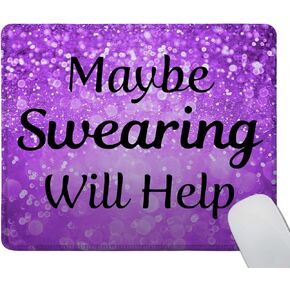 Mouse Pad Fashion Funny Wording Maybe Swearing Will Help Words of Wisdom Keep Calm Non-Slip Rubber Base with Stitched Edges for Gaming Office Home and Travel, Purple