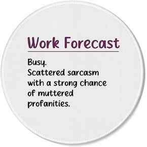 Work Forecast Funny Mouse Pad Mousepad, Funny Sarcastic Mouse Pads for Desk Home Office Computers Laptop Accessories, Office Humor Gifts for Coworkers, 7.9x7.9 Inch