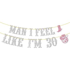 رجل أشعر كأنني 30 لافتة ، Western Cowgirl 30th Biithday Signing ، Womety Womety Happy 30th Party Party Decorations خلفية خلفية