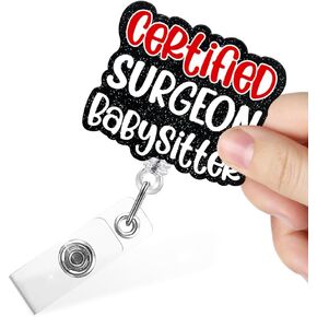 Certified Surgeon Babysitter Funny Retractable Badge Reel with Clip, Glitter Badge Holder for Nurses Doctor Surgeon Operating Room Anesthesiologist Surgical Assistant, Graduation Gift for Nurse