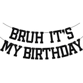 Black Glitter Bruh إنه لافتة عيد ميلادي ، عيد ميلاد سعيد Bunting ، مستلزمات زخارف حفلة عيد ميلاد مضحكة للأطفال الفتيات الفتيات