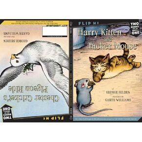 Harry Kitten and Tucker Mouse / Chester Cricket's Pigeon Ride: Two Books in One (Chester Cricket and His Friends)