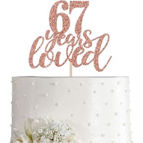 67 Rose Gold Glitter 67 Years Loved Cake Topper, Happy 67th Birthday Party Toppers Decorations, Supplies