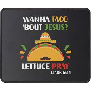 Wanna Taco Bout Jesus Women Men Christian Mousepad - Taco Lover Themed Mouse Pad - Inspirational Religious Novelty Mousemat 9.5 inch