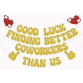 Good Luck Finding Better Coworkers Than Us Banner,Retirement Party Decorations Going Away Party Decorations, Farewell Leaving Job Decorations For Men/Women Gold Red Glitter