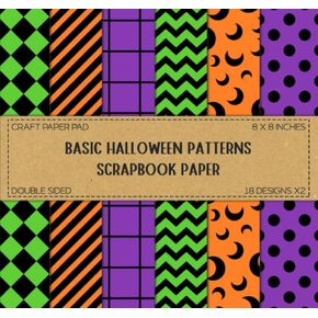 Scrapbook Paper: Basic Halloween Patterns, Including Dots, Chevron, Checkered, Diagonal Square, Stripe, & More - In Orange, Purple, & Green Colors