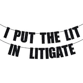 I Put The Lit In Litigation Banner, Congrats Lawyer/Future Lawyer Bunting Sign, Law School Survivor Graduation Party Decoration Supplies, Black Glitter
