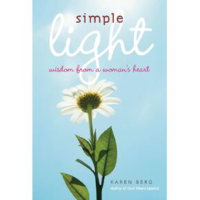 Simple Light: Wisdom from a Woman s Heart