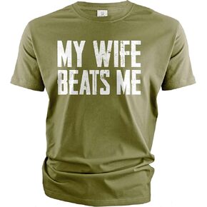 Men's Funny Tee Shirt Husband Birthday Sarcastic My Wife Beats me Humor Tshirt Papa dad T-Shirt