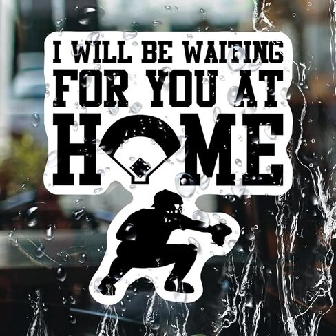I Will Be Waiting for You at Home Funny for Baseball Catcher Softball Catcher Catchers Helmet Sticker 3" in Kuwait