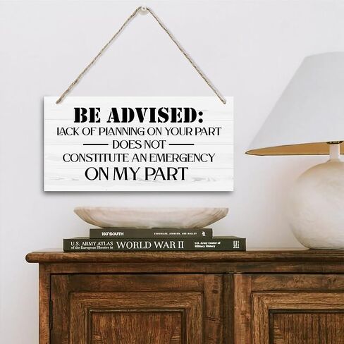 Decorative Signage, Wood Sign, Funny Office Sign, 'Lack of Planning Does Not Constitute an Emergency' 12 x 6 x 0.12 inch in Saudi Arabia