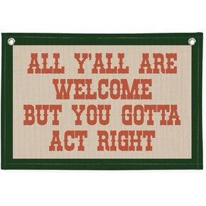 Welcome Wall Hanging Canvas Banner, Classroom Decor, Western Vintage Linen Banner Wall Hanging Flag, All Y'all Are Welcome But You Gotta Act Right 20x30
