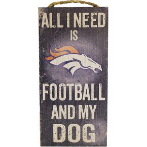 Fan Creations Denver Broncos 6" x 12" All I Need is Football and My Dog Wood Sign